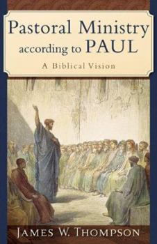 Paperback Pastoral Ministry According to Paul: A Biblical Vision Book