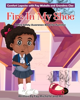 Paperback Fire In My Shoe: A Fire Safety Awareness Book For Families Book