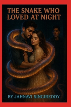 THE SNAKE WHO LOVED AT NIGHT