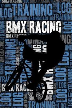 Paperback BMX Racing Training Log and Diary: BMX Racing Training Journal and Book for Rider and Coach - BMX Racing Notebook Tracker Book