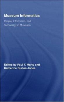 Hardcover Museum Informatics: People, Information, and Technology in Museums Book