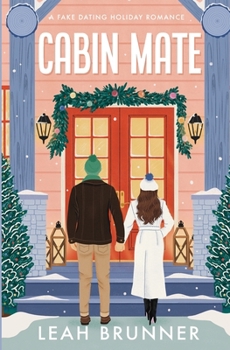 Cabin Mate: A Sweet Fake-Dating Holiday RomCom - Book #4 of the Under Kansas Skies