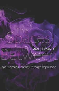 Paperback The Spaces in Between: One woman's journey through depression Book