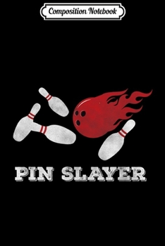 Composition Notebook: Pin Slayer Bowling Love Fun Vintage Graphic Journal/Notebook Blank Lined Ruled 6x9 100 Pages