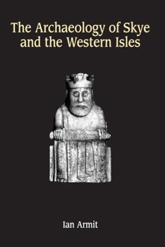 Paperback The Archaeology of Skye and the Western Isles Book