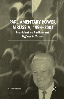 Paperback Parliamentary Power in Russia, 1994-2001: President Vs Parliament Book