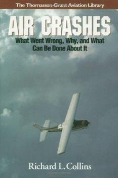 Hardcover Air Crashes: What Went Wrong, Why, and What Can Be Done about It Book