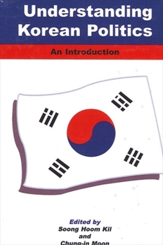Paperback Understanding Korean Politics: An Introduction Book