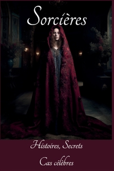 Paperback Sorcières: Histoires, Secrets, Cas célèbres [French] Book