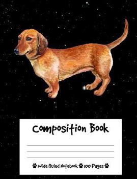 Paperback Composition Book: Dachshund Dog Composition Notebook Wide Ruled (7.44 x 9.69 in), I Love Dogs Book