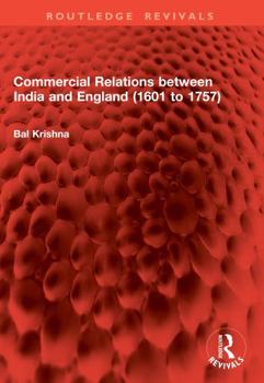 Paperback Commercial Relations Between India and England (1601 to 1757) Book