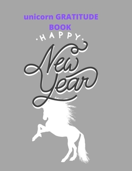 gratitude book gift unicorn:happy new year: Unicorn Journal and gratitude book  gift : Journal and gratitude book  for Girls - Composition Size ... for Journal, Doodling, Sketching and Notes