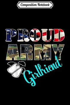 Composition Notebook: Proud Army Girlfriend Flag American - Military Famil  Journal/Notebook Blank Lined Ruled 6x9 100 Pages