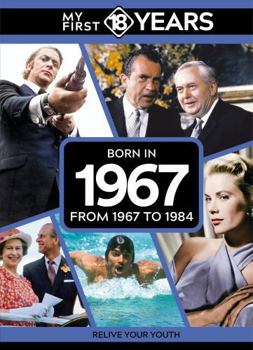 Hardcover TDM Publishing My First 18 Years - Born in 1967 From 1967 to 1984 (My First 18 Years Series). Book