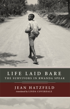 Paperback Life Laid Bare: The Survivors in Rwanda Speak Book