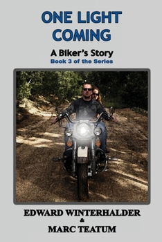 Paperback One Light Coming: A Biker's Story (Book 3 of the Series) Book