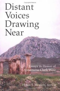 Distant Voices Drawing Near: Essays in Honor of Antoinette Clark Wire (Michael Glazier Books)