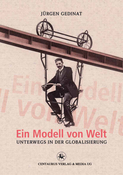 Paperback Ein Modell Von Welt: Unterwegs in Der Globalisierung [German] Book