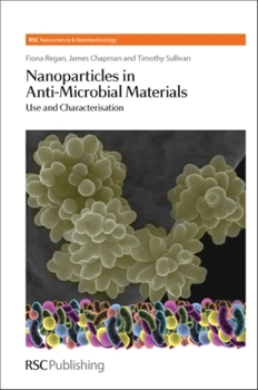 Hardcover Nanoparticles in Anti-Microbial Materials: Use and Characterisation Book