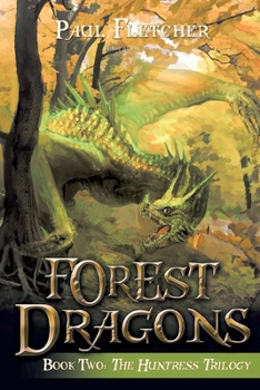 Paperback Forest Dragons: The Huntress Trilogy (Book Two) Book