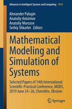 Paperback Mathematical Modeling and Simulation of Systems: Selected Papers of 14th International Scientific-Practical Conference, Mods, 2019 June 24-26, Chernih Book