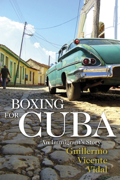 Paperback Boxing for Cuba: An Immigrant's Story Book