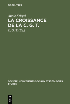 Hardcover La Croissance de la C. G. T.: 1918-1921. Essai Statistique [French] Book