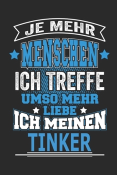 Je mehr Menschen ich treffe umso mehr liebe ich meinen Tinker: Pferde Notizbuch, Geschenk Buch mit 110 linierten Seiten (German Edition)