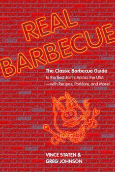 Paperback Real Barbecue: The Classic Barbecue Guide to the Best Joints Across the USA --- With Recipes, Porklore, and More! Book
