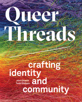 Hardcover Queer Threads: Crafting Identity and Community Book