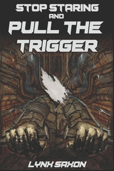 Paperback Stop Staring and Pull the Trigger Book