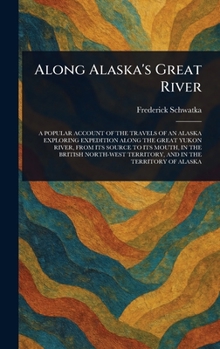 Hardcover Along Alaska's Great River Book
