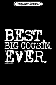 Composition Notebook: Best Big Cousin Ever  Journal/Notebook Blank Lined Ruled 6x9 100 Pages