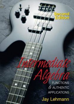 Hardcover Intermediate Algebra Functions and Authentic Applications Book