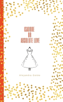 Paperback Isadore or Absolute Love Book