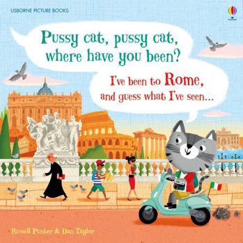 Hardcover Pussy cat, pussy cat, where have you been? I've been to Rome and guess what I've seen... (Picture Books) Book