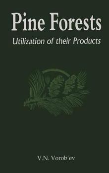 Hardcover Pine Forests: Utilization of Their Products Book
