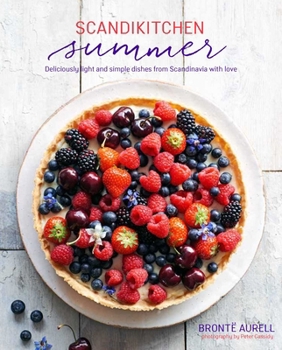 Hardcover Scandikitchen Summer: Simply Delicious Food for Lighter, Warmer Days Book