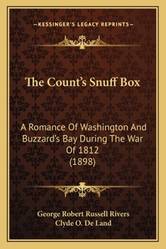 Paperback The Count's Snuff Box: A Romance Of Washington And Buzzard's Bay During The War Of 1812 (1898) Book