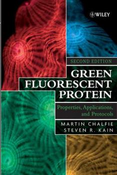 Hardcover Green Fluorescent Protein: Properties, Applications and Protocols Book