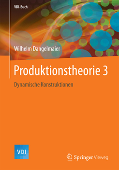 Hardcover Produktionstheorie 3: Dynamische Konstruktionen [German] Book