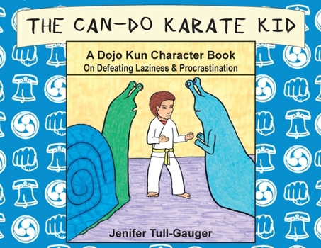 Paperback The Can-Do Karate Kid: A Dojo Kun Character Book On Defeating Laziness and Procrastination Book