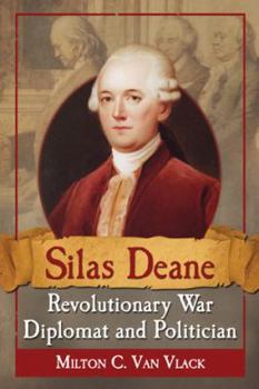 Paperback Silas Deane, Revolutionary War Diplomat and Politician Book