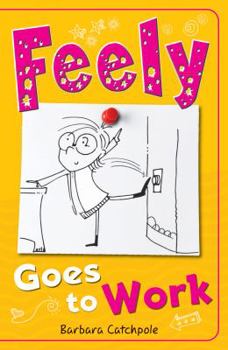 Paperback Feely Goes to Work (Feely Tonks) Book