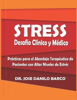 Paperback Estrés, Desafío Clínico y Médico: Prácticas para el Abordaje Terapéutico de Pacientes con Altos Niveles de Estrés [Spanish] Book