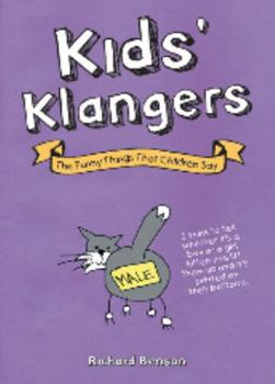 Paperback Kids' Klangers: The Funny Things That Children Say Book