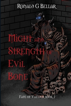 Paperback Might and Strength of Evil Bone: Fate of Vaeldor Book 2 Book