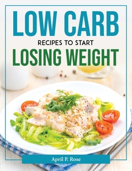 Paperback Low Carb Recipes to Start Losing Weight Book