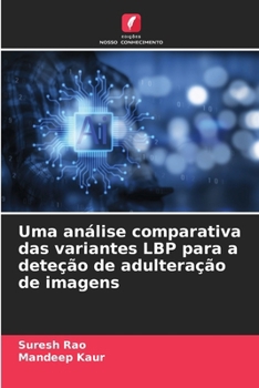 Paperback Uma análise comparativa das variantes LBP para a deteção de adulteração de imagens [Portuguese] Book