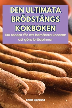 Paperback Den Ultimata Brödstängs Kokboken [Swedish] Book
